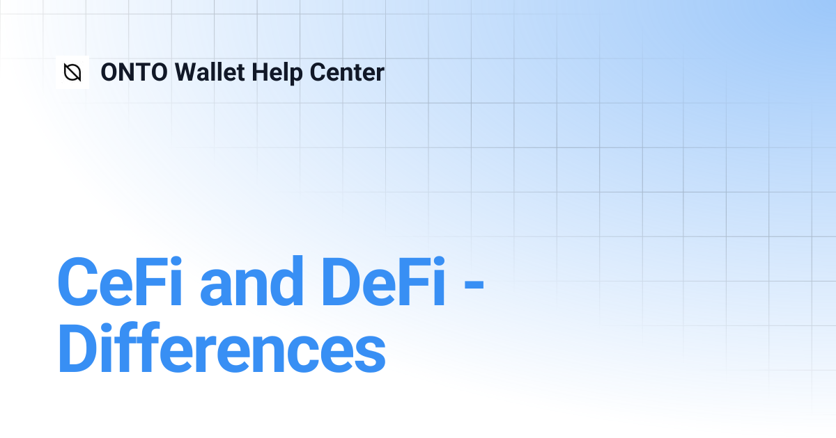 CeFi and DeFi - Differences | ONTO Wallet Help Center