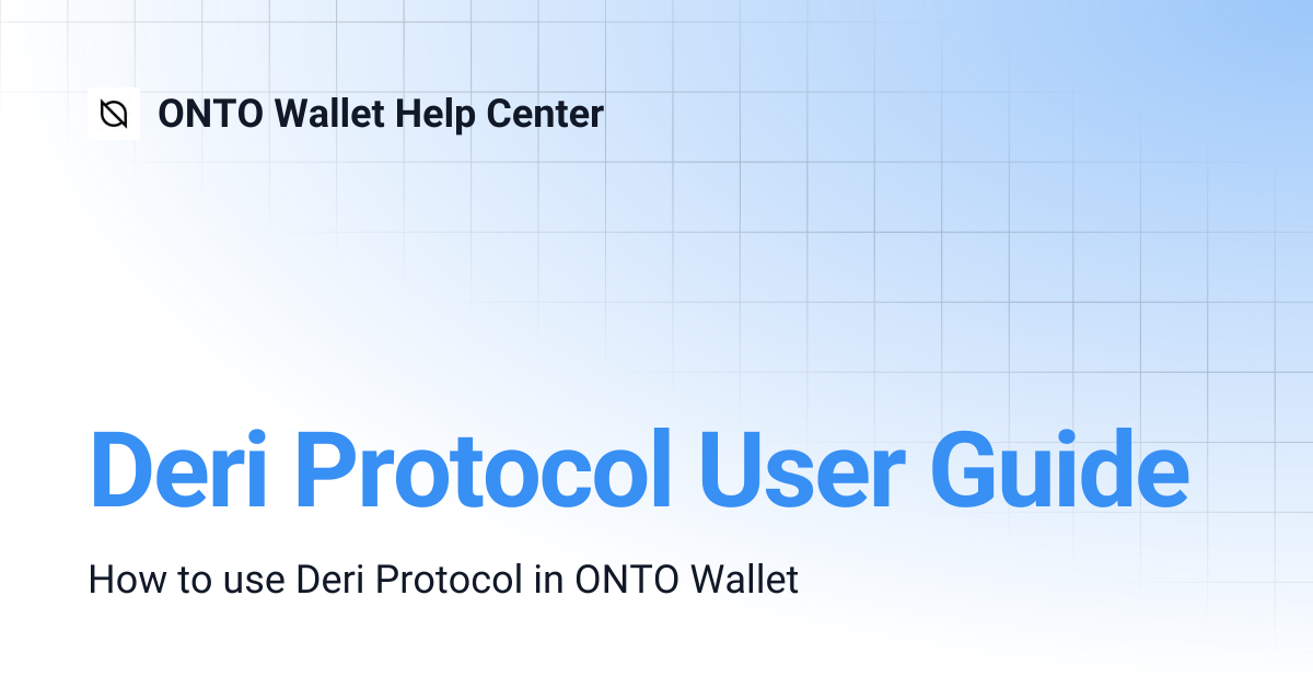 Deri Protocol User Guide | ONTO Wallet Help Center