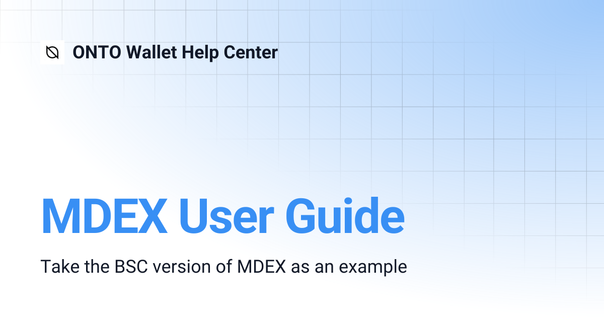 MDEX User Guide | ONTO Wallet Help Center