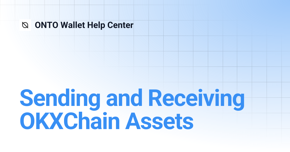 Sending and Receiving OKXChain Assets | ONTO Wallet Help Center
