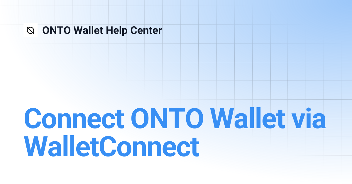 Connect ONTO Wallet via WalletConnect | ONTO Wallet Help Center